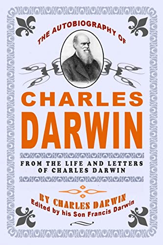 Stock image for The Autobiography Of Charles Darwin: By Charles Darwin - Edited By His Son Francis Darwin for sale by SecondSale