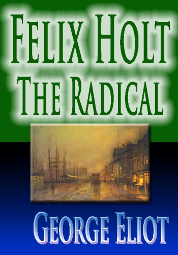 Imagen de archivo de Felix Holt : The Radical a la venta por Revaluation Books