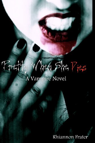 Beispielbild fr Pretty When She Dies: A Vampire Novel zum Verkauf von HALCYON BOOKS