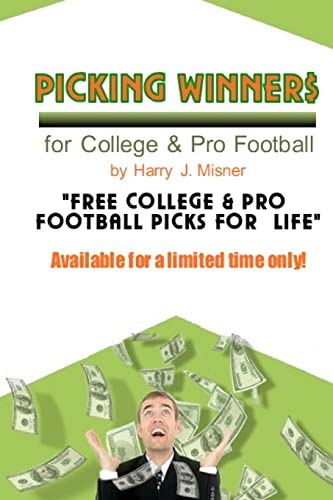 Beispielbild fr Picking Winners For College & Pro Football: Receive My Very Own College & Pro Football Picks For A Life, Plus Much More. Limited Time Only! zum Verkauf von THE SAINT BOOKSTORE