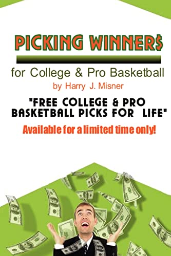 Beispielbild fr Picking Winners For College & Pro Basketball: Receive My Very Own College & Pro Basketball Picks For Life, Plus Much More. Limited Time Only! zum Verkauf von THE SAINT BOOKSTORE