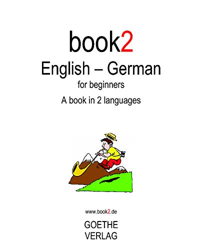 Beispielbild fr Book2 English - German For Beginners: A Book In 2 Languages zum Verkauf von WorldofBooks