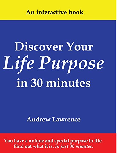 Discover Your Life Purpose In 30 Minutes