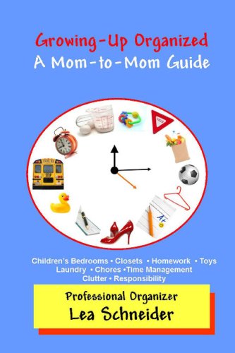 Beispielbild fr Growing Up Organized: A Mom-To-Mom Guide zum Verkauf von Wonder Book