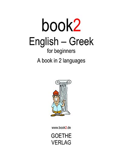 Imagen de archivo de Book2 English - Greek For Beginners: A Book In 2 Languages a la venta por Once Upon A Time Books