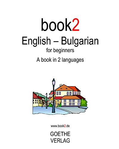 Imagen de archivo de Book2 English - Bulgarian For Beginners: A Book In 2 Languages a la venta por Hawking Books