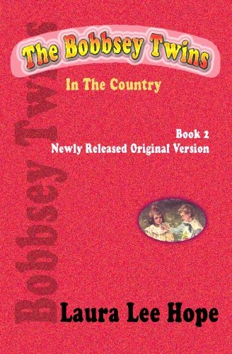 Stock image for The Bobbsey Twins In The Country, Book 2, Newly Released Original Version for sale by ThriftBooks-Dallas