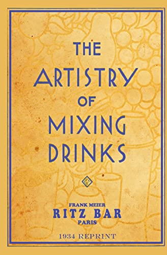 9781440438462: The Artistry of Mixing Drinks: By Frank Meier, Ritz Bar, Paris; 1934 Reprint