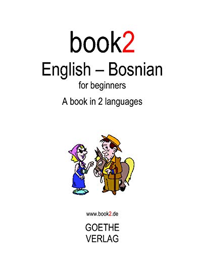 Imagen de archivo de Book2 English - Bosnian For Beginners: A Book In 2 Languages a la venta por HPB-Ruby