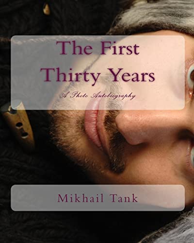 Stock image for The First Thirty Years: A Photo Autobiography for sale by THE SAINT BOOKSTORE