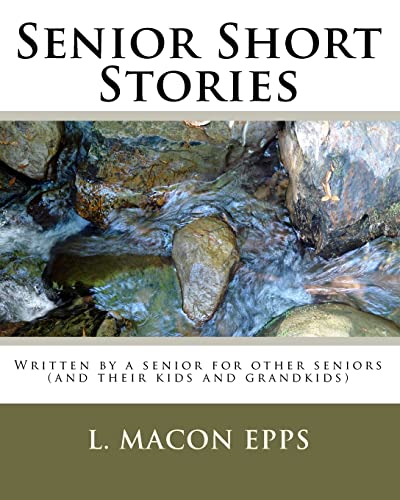 Stock image for Senior Short Stories: Written By A Senior For Other Seniors for sale by ThriftBooks-Atlanta