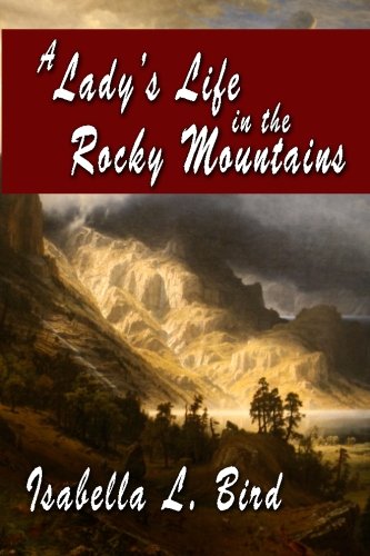 Beispielbild fr A Lady's Life in the Rocky Mountains zum Verkauf von WorldofBooks