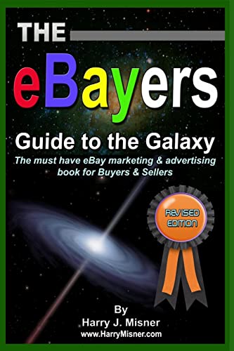 Beispielbild fr The eBayers Guide To The Galaxy B&W Edition For Ebay Web Marketing & Internet Advertising: The Must Have Ebay Marketing & Advertising Book For Buyers & Sellers zum Verkauf von THE SAINT BOOKSTORE