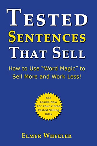 Beispielbild fr Tested Sentences That Sell: How To Use "Word Magic" To Sell More And Work Less! zum Verkauf von HPB-Emerald