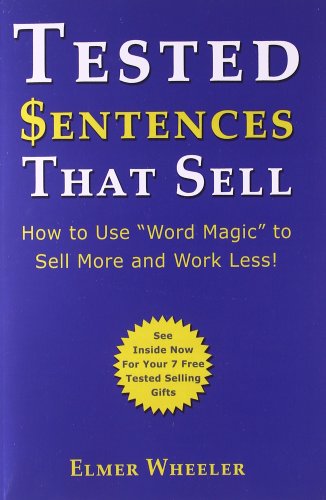 Imagen de archivo de Tested Sentences That Sell: How To Use "Word Magic" To Sell More And Work Less! a la venta por HPB-Emerald