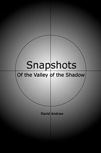 Snapshots: Of The Valley Of The Shadow (9781440444500) by Andrew, David