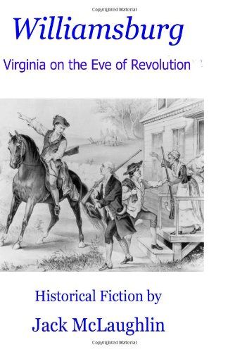 Beispielbild fr Williamsburg: Virginia On The Eve Of Revolution zum Verkauf von Wonder Book