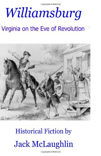 Stock image for Williamsburg: Virginia On The Eve Of Revolution for sale by Wonder Book