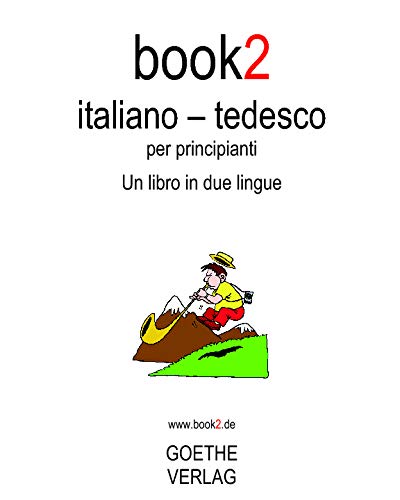 Beispielbild fr Book2 Italiano - Tedesco Per Principianti: Un Libro In 2 Lingue zum Verkauf von medimops