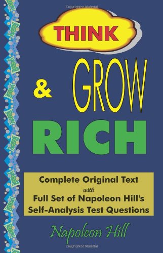 Beispielbild fr Think And Grow Rich: Complete Text With Full Set Of Napoleon Hill's Self-Analysis Test Questions zum Verkauf von ThriftBooks-Dallas