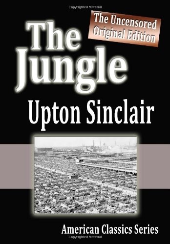 Beispielbild fr The Jungle : the Uncensored Original Edition zum Verkauf von Better World Books