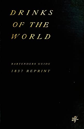 Imagen de archivo de Drinks Of The World - Bartenders Guide 1837 Reprint a la venta por HPB-Red