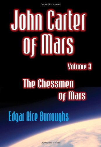 Beispielbild fr John Carter of Mars - Volume 3 - the Chessmen of Mars zum Verkauf von ThriftBooks-Atlanta