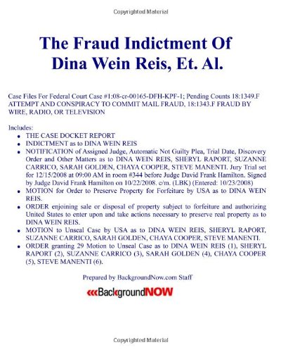 9781440455384: The Fraud Indictment Of Dina Wein Reis, Suzanne Carrico, Sarah Golden, Chaya Cooper, Et. Al.: Federal Court Case 1:08-cr-00165-DFH-KPF-1