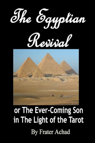 Imagen de archivo de The Egyptian Revival: The Ever-Coming Son In The Light Of The Tarot a la venta por Ergodebooks