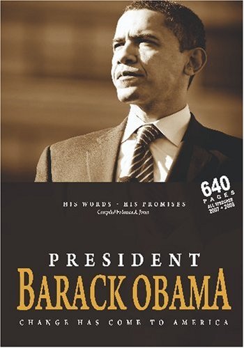 President Barack Obama: Change Has Come to America: His Words - His Promises (9781440459122) by Obama, Barack