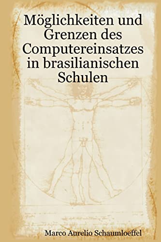 Beispielbild fr Mglichkeiten Und Grenzen Des Computereinsatzes In Brasilianischen Schulen (German Edition) zum Verkauf von Lucky's Textbooks