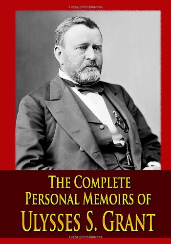 Beispielbild fr The Complete Personal Memoirs of Ulysses S. Grant zum Verkauf von Cathy's Half Price Books