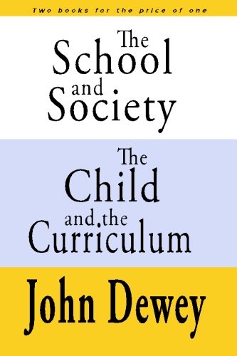 The School and Society The Child and the Curriculum (9781440463518) by Dewey, John