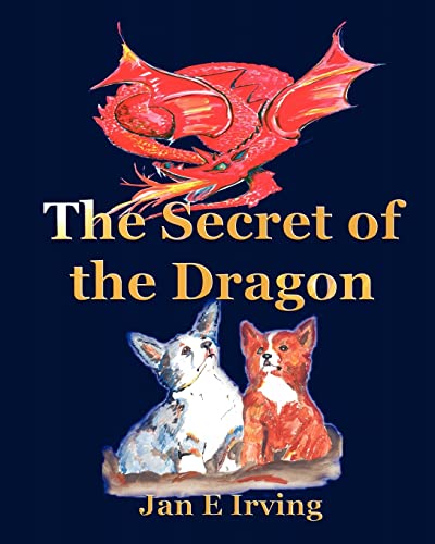 Stock image for The Secret Of The Dragon: The Story Of Pembroke And Cardigan Welsh Corgis for sale by ThriftBooks-Dallas