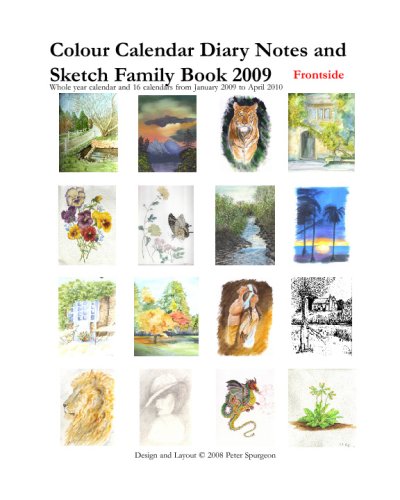 Colour Calendar Diary Notes And Sketch Family Book 2009: By Peter Spurgeon (9781440467257) by Spurgeon, Peter