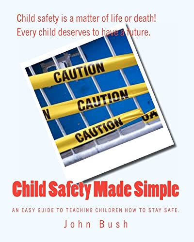 Stock-Bild f�r Child Safety Made Simple: An easy guide to teaching children how to stay safe.