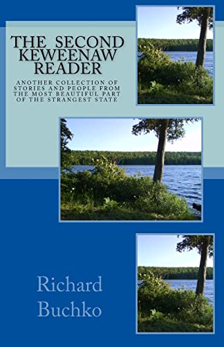 9781440469664: The Second Keweenaw Reader: Another Collection of Stories and People from the Most Beautiful Part of the Strangest State