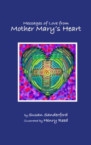 Stock image for Messages Of Love From Mother Mary's Heart for sale by ThriftBooks-Atlanta