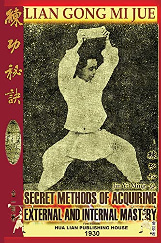 Stock image for Lian Gong Mi Jue: Secret Methods Of Acquiring External And Internal Mastery for sale by Lucky's Textbooks