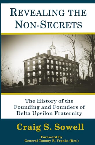 9781440473548: Revealing The Non-Secrets: The History Of The Founding And Founders Of Delta Upsilon Fraternity