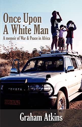 Beispielbild fr Once Upon A White Man: A Memoir Of War & Peace In Africa: Volume 2 zum Verkauf von WorldofBooks