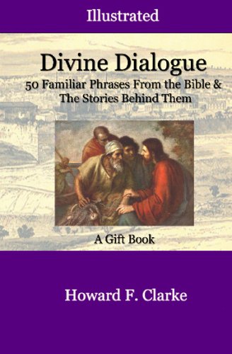 9781440479854: Divine Dialogue: 50 Familiar Phrases from the Bible & the Stories Behind Them