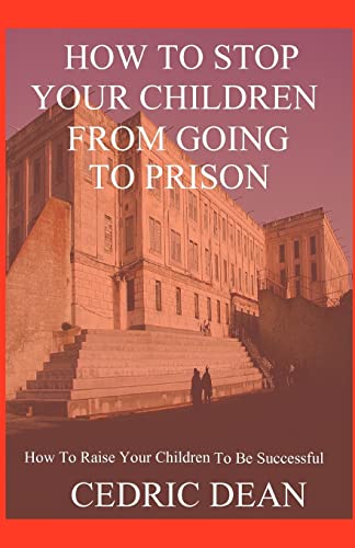 Stock image for How To Stop Your Children From Going To Prison for sale by THE SAINT BOOKSTORE