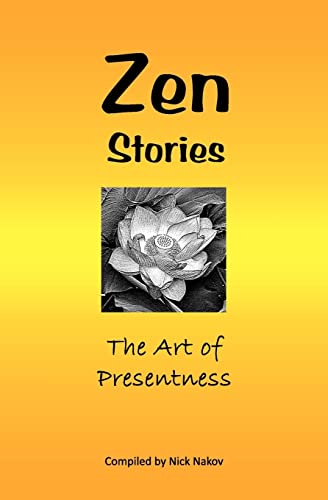 Imagen de archivo de Zen Stories: The Art Of Presentness a la venta por Lucky's Textbooks