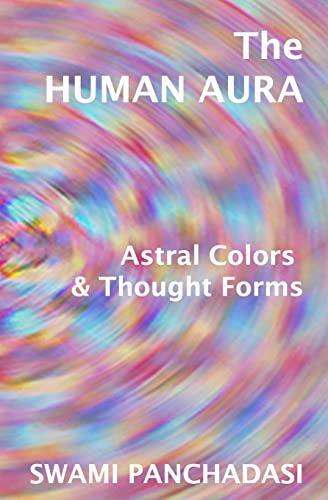 Beispielbild fr The Human Aura, Astral Colors And Thought Forms zum Verkauf von Lucky's Textbooks