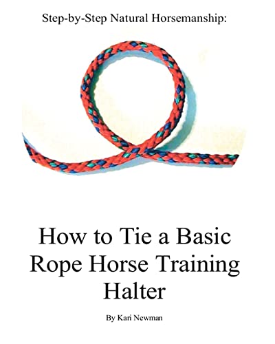 9781440487897: Step by Step: How to Tie a Basic Rope Horse Training Halter (Step-by-step Natural Horsemanship)