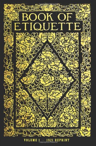 Beispielbild fr Book Of Etiquette - 1921 Reprint zum Verkauf von ThriftBooks-Atlanta