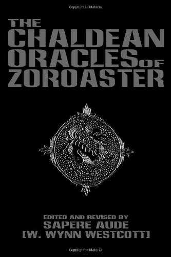 The Chaldean Oracles of Zoroaster: Printed in Modern Gothic Fonts (9781440489846) by Westcott, William Wynn