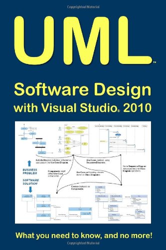 Stock image for UML Software Design with Visual Studio 2010: What you need to know, and no more! for sale by HPB-Ruby