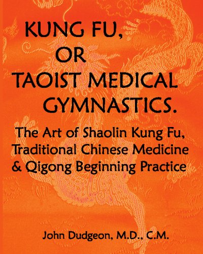 9781440491597: Kung Fu, Or Taoist Medical Gymnastics: The Art Of Shaolin Kung Fu, Traditional Chinese Medicine And Qigong Beginning Practice